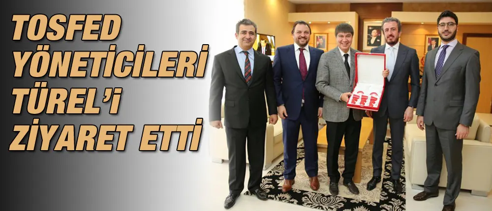 TOSFED Pays Visit to Mayor Türel