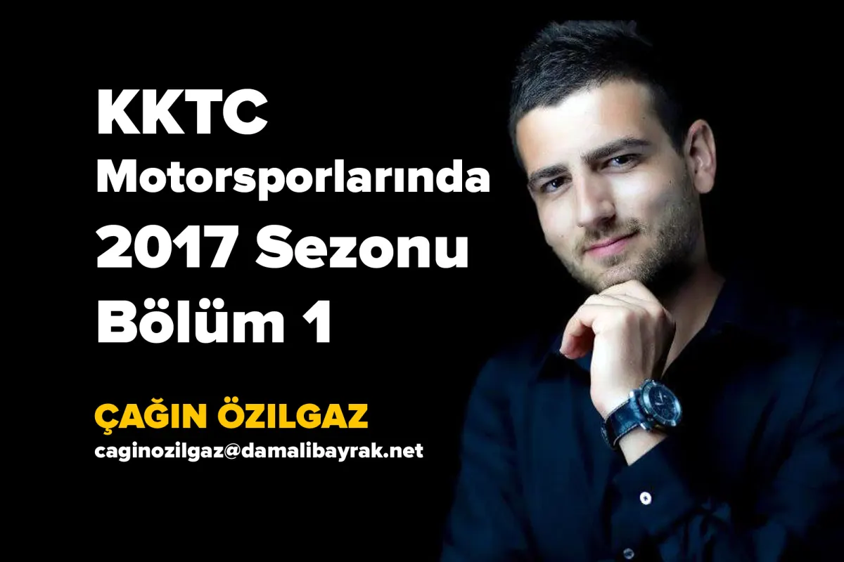 Motorsport in Northern Cyprus: 2017 Review Part 1
